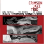 Crimson Jazz Trio. 2005 - King Crimson Songbook