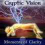 Cryptic Vision. 2004 - Moments Of Clarity