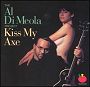 Al Di Meola. 1988 - Kiss My Axe