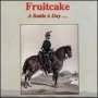 Fruitcake. 2001 - A Battle A Day