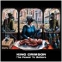 King Crimson. 2003 - The Power To Believe