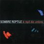 Sombre Reptile. 2005 - Le Repli Des Ombres